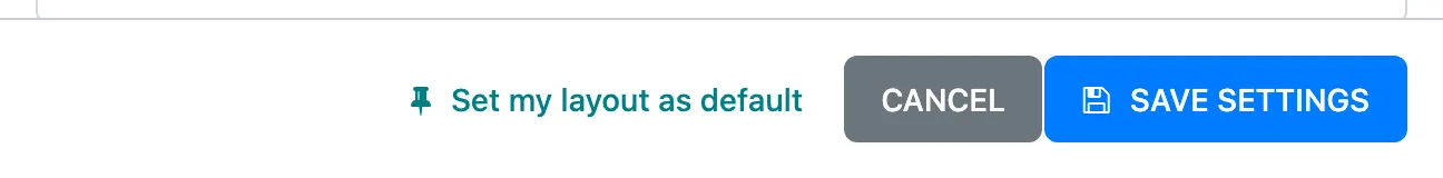 The footer of Dashboard Settings with Set my layout as default, Cancel and Save Settings